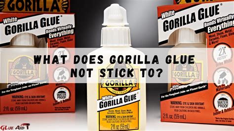 What will Gorilla Glue not stick to?