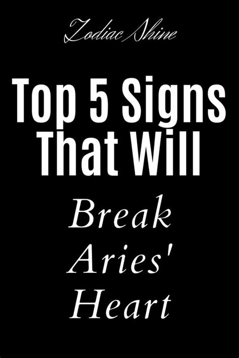 What zodiac signs break Aries heart?