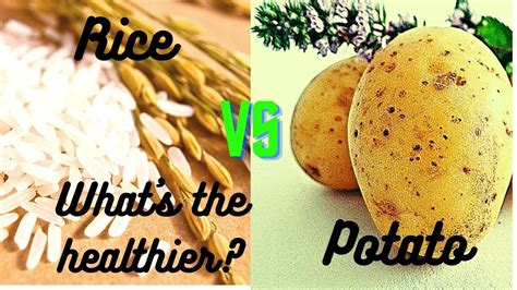 Whats healthier rice or potatoes?