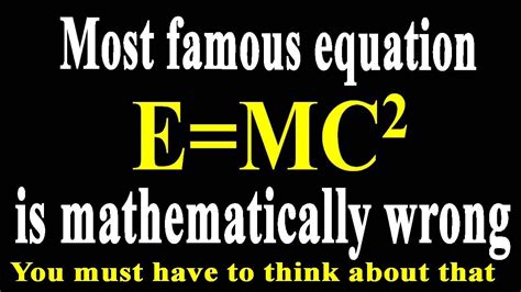 When E=mc2 is wrong?