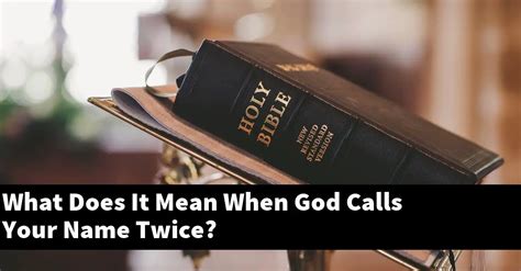 When God calls your name twice?