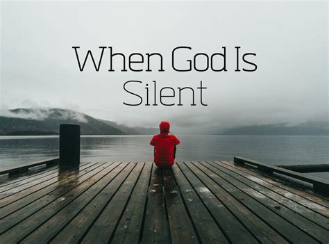 When God is silent during difficult times?