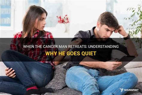 When a Cancer man goes silent?