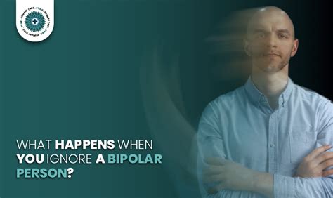 When a bipolar person ignores you?