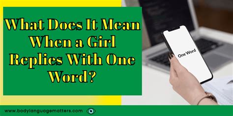 When a girl replies with one word?