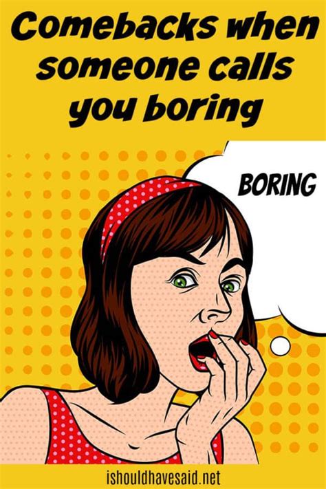 When a girl says you are boring?