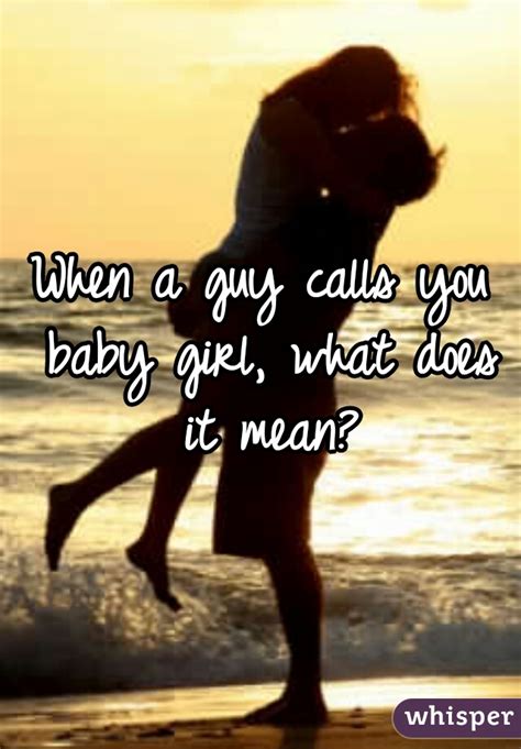 When a guy calls you babygirl?