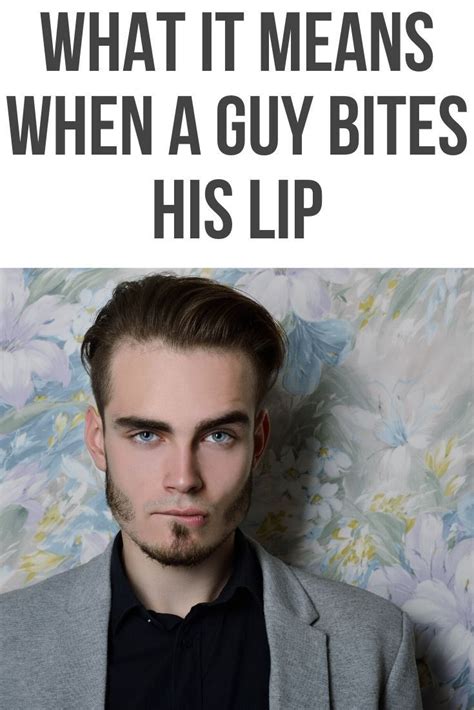 When a guy licks his lower lip?