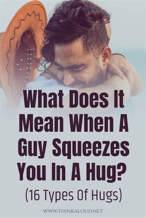 When a guy squeezes you in a hug?
