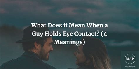 When a man holds eye contact with a woman?