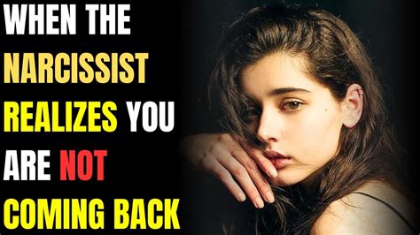 When a narcissist realizes you are not coming back?