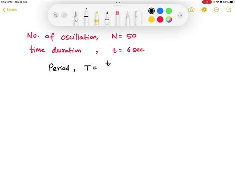 When a pendulum oscillates 50 times in 6 seconds?