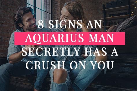When an Aquarius man has a crush on you?