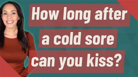When can I kiss again after cold sore?
