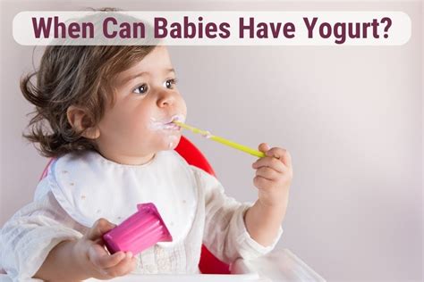 When can a baby have yogurt?
