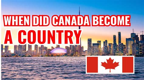 When did Canada become a country?