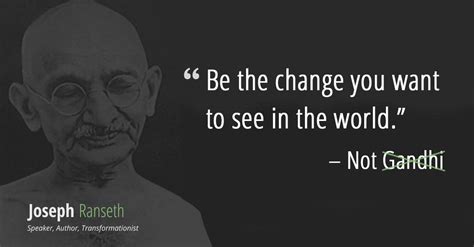 When did Gandhi say be the change?