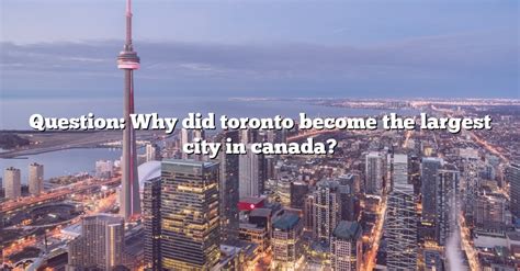 When did Toronto become the largest city in Canada?