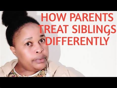 When parents treat siblings differently?