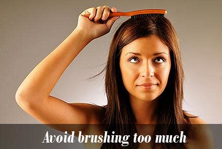 When should hair brushing be avoided?