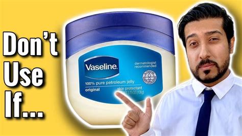 When should you not put Vaseline on your face?