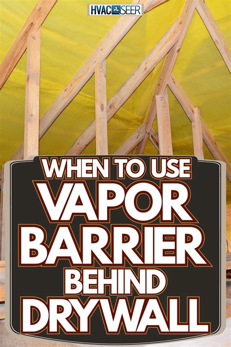 When should you not use a vapor barrier?