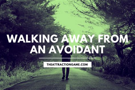 When should you walk away from avoidant?