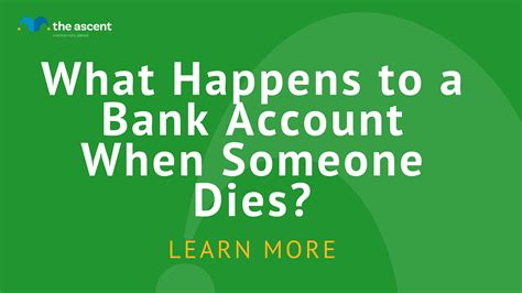 When someone dies what happens to their bank accounts?