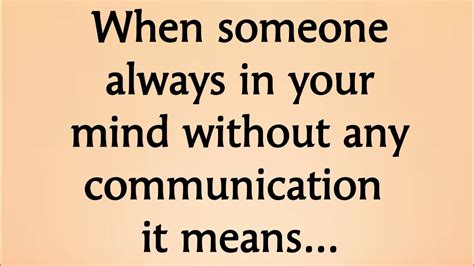 When someone stays on your mind without communication?