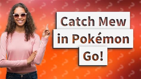 Where can you catch a Mew?