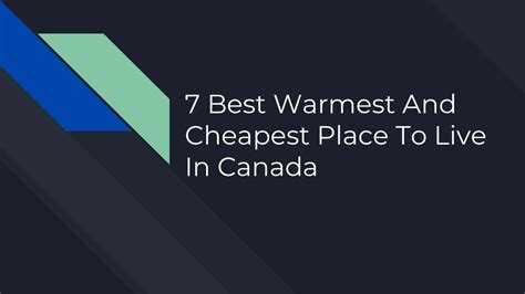 Where is the warmest and cheapest place to live in Canada?