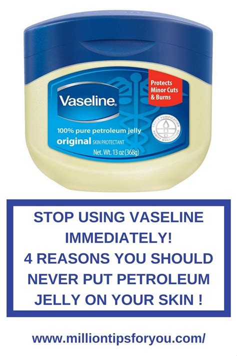 Where should you not use Vaseline?