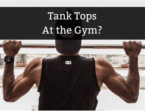 Where should you wear tank tops to?