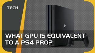 Which GPU is equivalent to PS4 Pro?