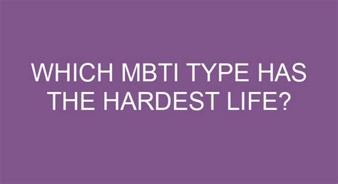 Which MBTI has the hardest time?