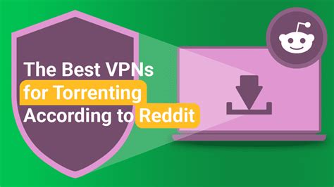 Which VPN is better for Torrenting?
