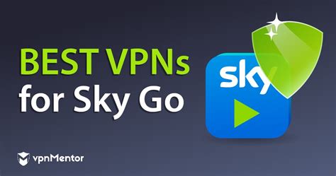 Which VPN works best with Sky Go?