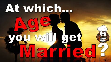 Which age I will get married?