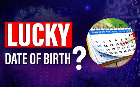 Which birth date is luckiest?