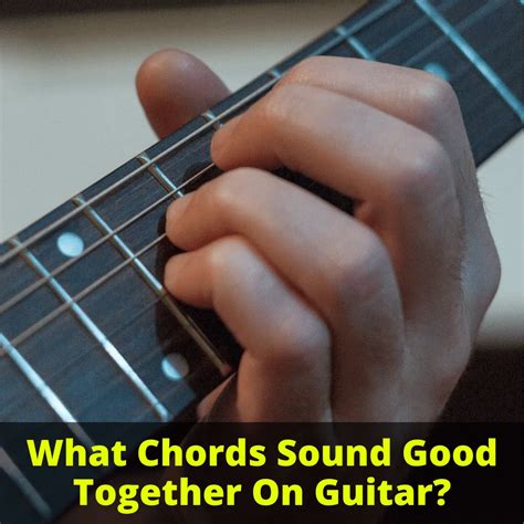 Which chords sound good?