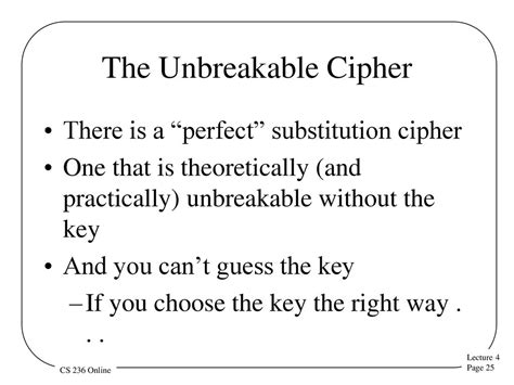 Which cipher is theoretically unbreakable?