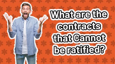 Which contract Cannot be ratified?