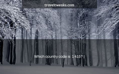 Which country code is +1 415?