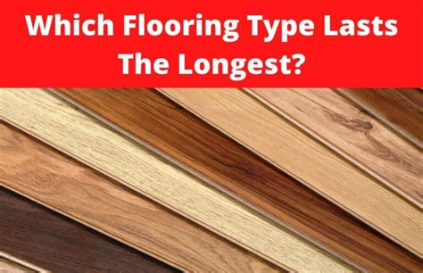 Which flooring type lasts the longest?