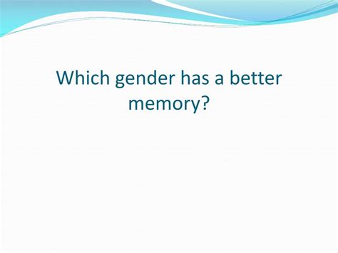 Which gender has a better memory?