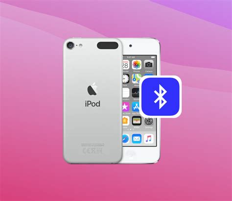 Which iPod has Bluetooth?