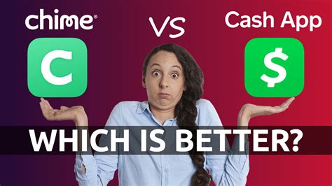 Which is better Cash App or Chime?