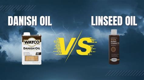 Which is better Danish Oil or linseed oil?