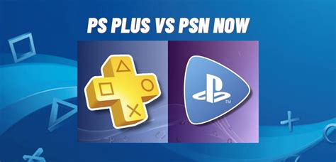 Which is better PlayStation Plus or now?