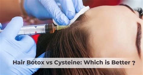 Which is better cysteine or botox?